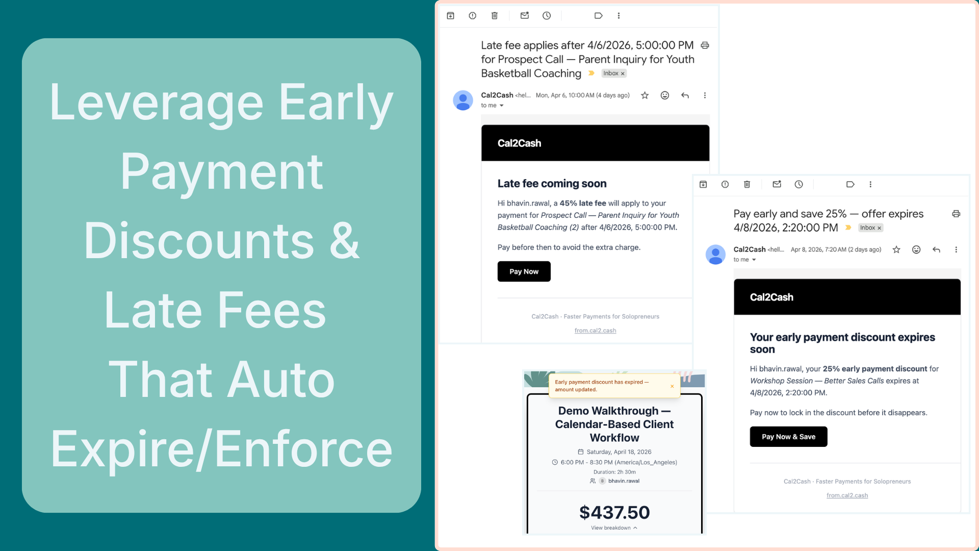 Cal2Cash automated email notifications showing a late fee warning email alerting the client that a 45 percent late fee applies after the due date, and an early payment discount expiry reminder sent automatically — zero manual follow-up required from the professional
