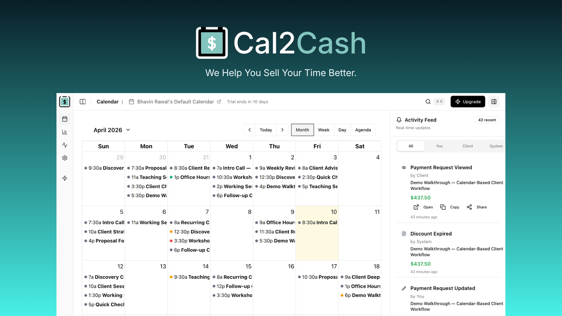 Cal2Cash app dashboard showing Google Calendar in month view with real-time activity feed displaying payment request viewed, discount expired, and payment status updates — illustrating automated Google Calendar billing for solopreneurs and freelancers