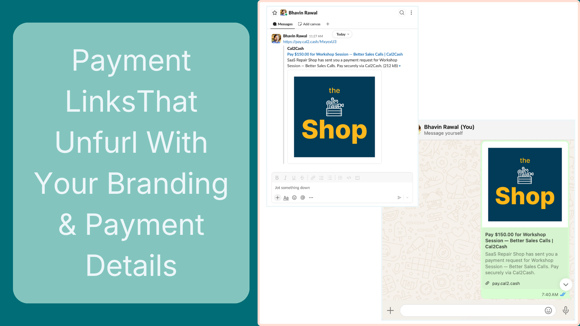 Cal2Cash payment link showing rich link unfurl preview with business logo branding in Notion and a mobile messaging app, displaying Pay $150 for Workshop Session — demonstrating professional branded payment link sharing via any communication platform