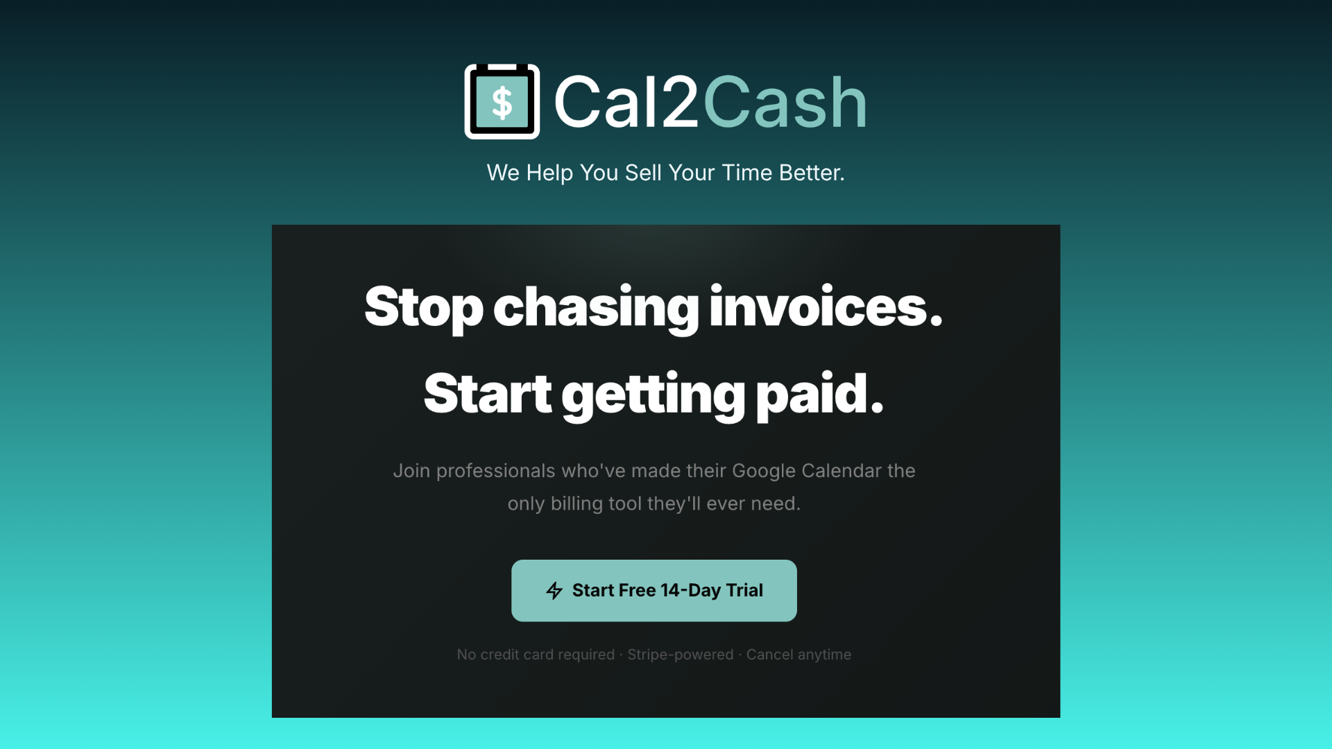 Cal2Cash homepage banner with headline Stop chasing invoices. Start getting paid. and a Start Free 14-Day Trial button — for freelancers, consultants, and solopreneurs who want to automate billing through Google Calendar without invoicing software