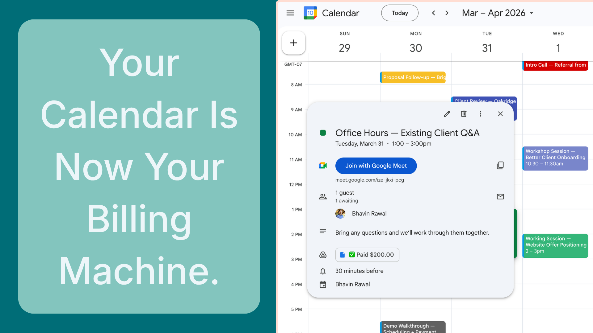 Google Calendar week view showing an event popup with a green Paid $200 payment tag embedded inside the event description, demonstrating how Cal2Cash turns your existing Google Calendar into a billing machine without any extra invoicing software